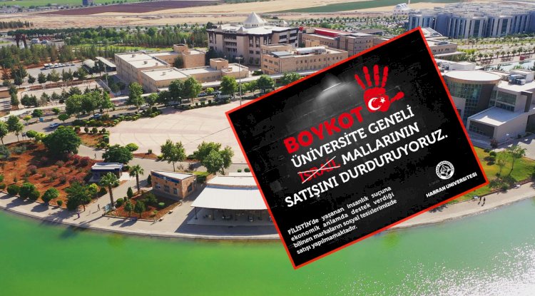 Harran Üniversitesi, tüm yerleşkelerinde İsrail ürünlerine boykot kararı aldı