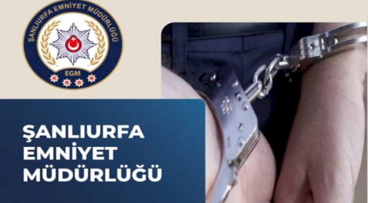 Şanlıurfa'da aranan firari şahıs yakalandı