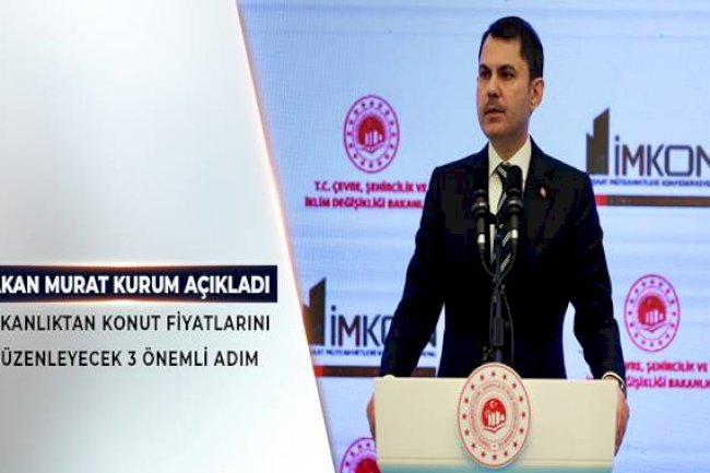 Bakanlıktan Konut Fiyatlarını Düzenleyecek 3 Önemli Adım! 